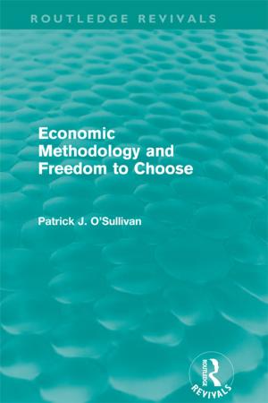 Book cover of Economic Methodology and Freedom to Choose (Routledge Revivals)