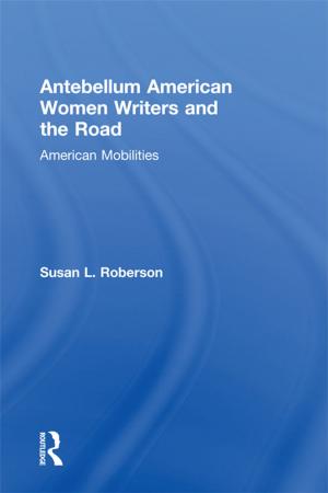 Cover of Antebellum American Women Writers and the Road