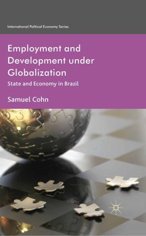 Cover of the book Employment and Development under Globalization by Marina Orsini-Jones, Fiona Lee