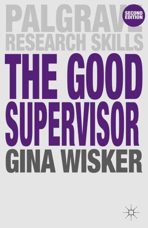 Cover of the book The Good Supervisor by Bernard Mulgrew, Peter Grant, John Thompson