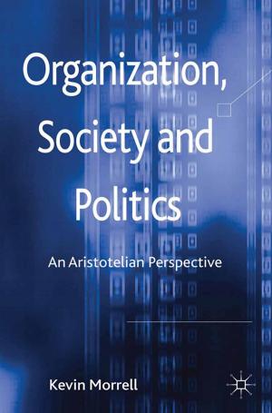 bigCover of the book Organization, Society and Politics by 