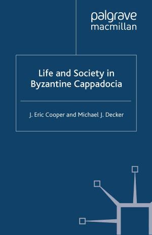 Cover of the book Life and Society in Byzantine Cappadocia by Isabelle Engeli, Lars Thorup Larsen, Christoffer Green-Pedersen