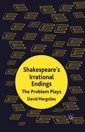 Cover of the book Shakespeare's Irrational Endings by Isabelle Engeli, Lars Thorup Larsen, Christoffer Green-Pedersen