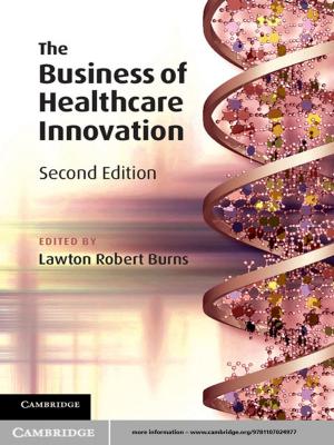 Cover of the book The Business of Healthcare Innovation by Martin V. Covington, Linda M. von Hoene, Dominic J. Voge