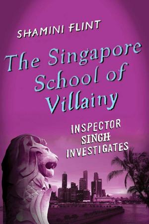 Book cover of The Singapore School of Villainy: Inspector Singh Investigates