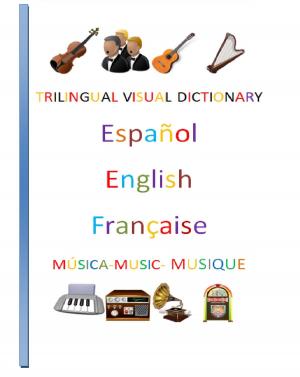 Book cover of Trilingual Visual Dictionary. Music in Spanish, English and French