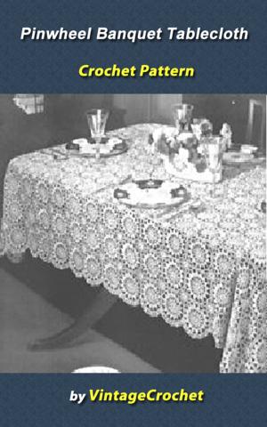 Cover of Pinwheel Banquet Tablecloth Vintage Crochet Pattern eBook