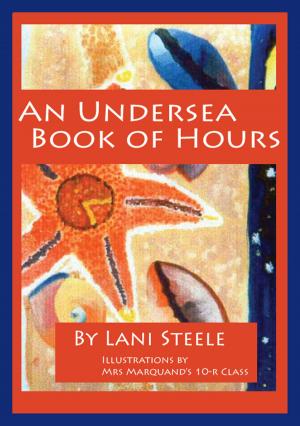 Cover of the book An Undersea Book Of Hours by Bobi D Miles