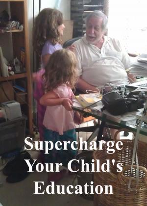 Cover of the book Supercharge Your Child's Education by Manoj Lekhi