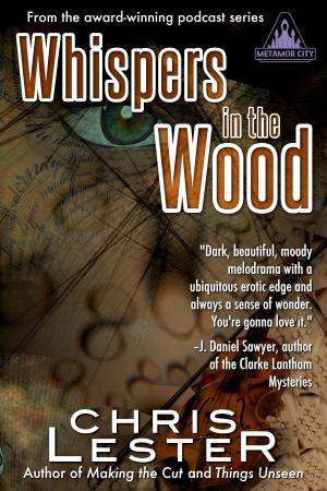 Cover of the book Whispers in the Wood: A Tale of Metamor City by Nathan J.D.L. Rowark, Dan Weatherer