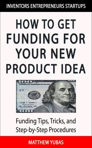 Book cover of How to Get Funding For Your New Product Idea