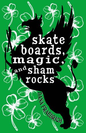 Cover of the book Skateboards, Magic, and Shamrocks by Lea Bronsen, D.C. Stone, R. Brennan, Kastil Eavenshade, Jenika Snow