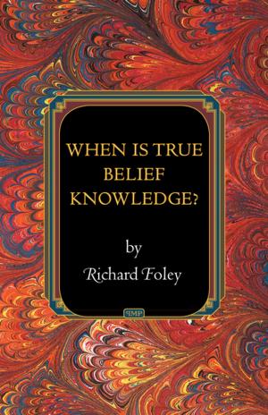 Book cover of When Is True Belief Knowledge?