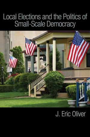 Book cover of Local Elections and the Politics of Small-Scale Democracy