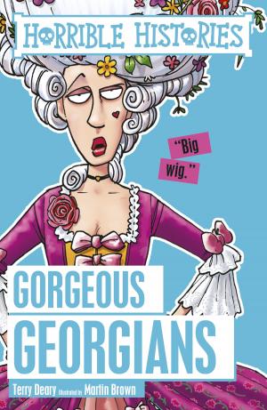 Book cover of Horrible Histories: The Gorgeous Georgians