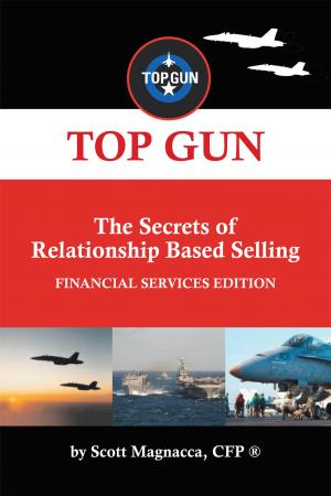 Book cover of Top Gun- the Secrets of Relationship Based Selling