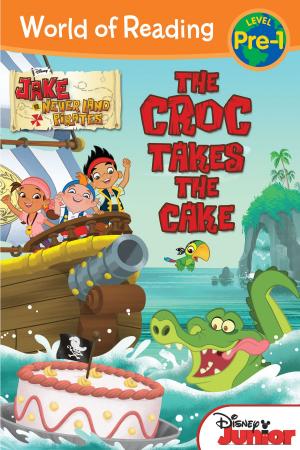 Cover of the book Jake and the Never Land Pirates: Croc Takes the Cake, The by Ahmet Zappa, Shana Muldoon Zappa