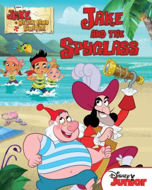 Cover of the book Jake and the Never Land Pirates: Jake and the Spyglass by Disney Press