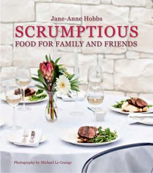 Book cover of Scrumptious Food for Family and Friends