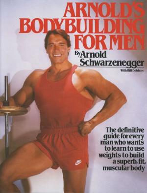 Cover of the book Arnold's Bodybuilding for Men by Laurence J. Kotlikoff, Philip Moeller, Paul Solman