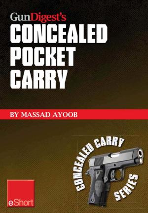 Cover of the book Gun Digest’s Concealed Pocket Carry eShort by Massad Ayoob