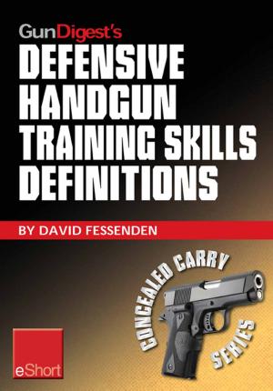 Cover of the book Gun Digest's Defensive Handgun Training Skills Definitions eShort by Philip Peterson