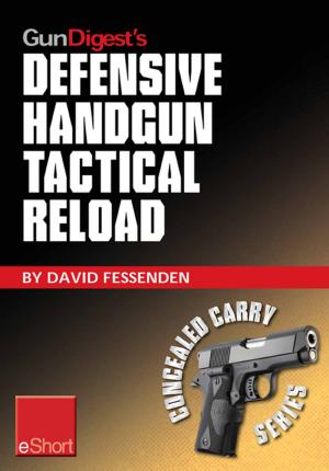Cover of the book Gun Digest's Defensive Handgun Tactical Reload eShort by David Fessenden