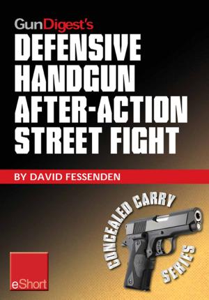 Cover of the book Gun Digest's Defensive Handgun, After-Action Street Fight eShort by Michael Morgan