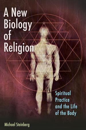 Cover of the book A New Biology of Religion: Spiritual Practice and the Life of the Body by David Luhrssen, Michael Larson