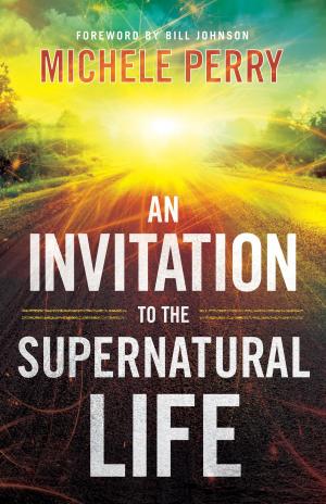 Cover of the book An Invitation to the Supernatural Life by Pat Williams, Jim Denney