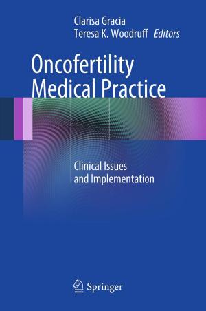 Cover of the book Oncofertility Medical Practice by George S. Everly, Jr., Jeffrey M. Lating