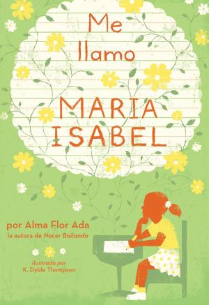 Cover of the book Me llamo Maria Isabel (My Name Is Maria Isabel) by Alma Flor Ada