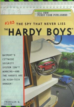 Cover of the book The Spy That Never Lies by Franklin W. Dixon