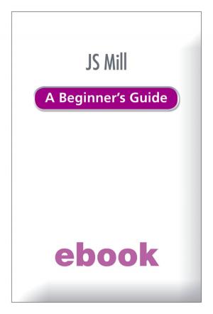 Cover of the book J.S. Mill: A Beginner's Guide Ebook Epub by Anthony Price