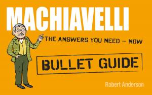 Book cover of Machiavelli: Bullet Guides