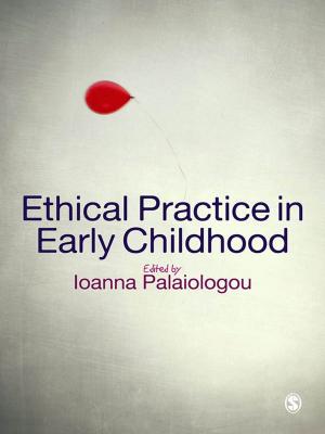 Cover of the book Ethical Practice in Early Childhood by Bernie Carter, Lucy Bray, Annette Dickinson, Maria Edwards, Karen Ford