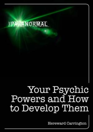 Cover of the book Your Psychic Powers and How to Develop Them by Mandy Shaw