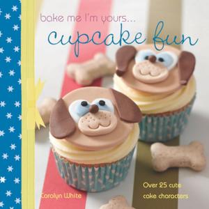 Cover of A taste of... Bake Me I'm Yours… Cupcake Fun