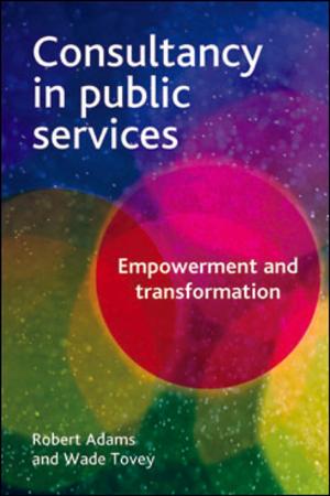 Cover of the book Consultancy in public services by Lansley, Stewart
