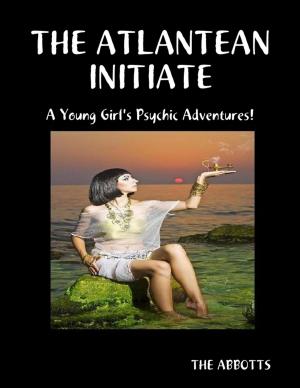 Cover of the book The Atlantean Initiate: A Young Girl's Psychic Adventures! by Stefano Fugazzi
