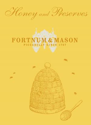 Cover of the book Fortnum & Mason Honey & Preserves by Ebury Digital