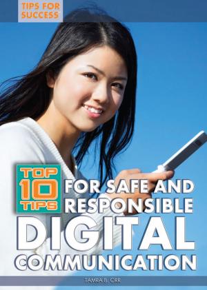 Cover of the book Top 10 Tips for Safe and Responsible Digital Communication by Colin Wilkinson