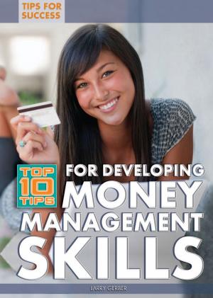 Cover of the book Top 10 Tips for Developing Money Management Skills by Patricia Harris