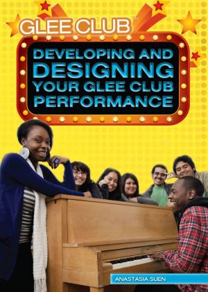 Cover of the book Developing and Designing Your Glee Club Performance by Joel Chaffee