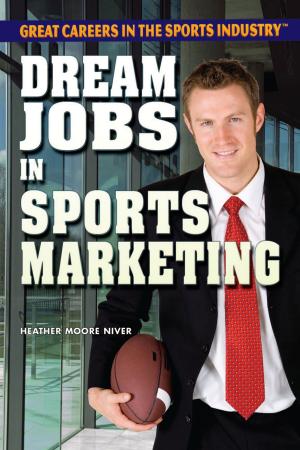 Cover of the book Dream Jobs in Sports Marketing by Erin Staley