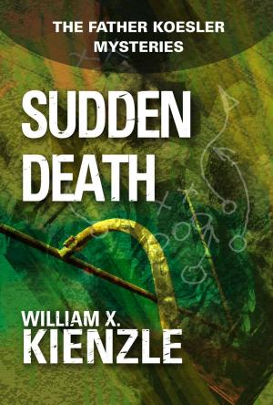 Cover of the book Sudden Death: The Father Koesler Mysteries: Book 7 by Colby Garrelts, Megan Garrelts, Bonjwing Lee