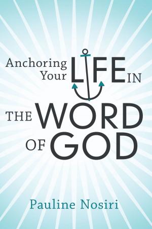 Cover of the book Anchoring Your Life in the Word of God by Jim Rannells