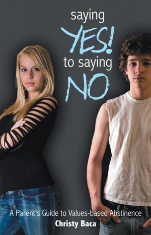 Cover of the book Saying Yes! to Saying No by Jay A. Schulberg