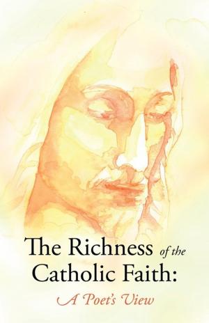 Book cover of The Richness of the Catholic Faith: a Poet's View