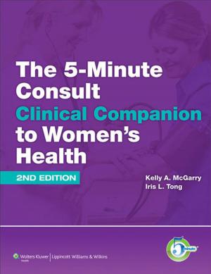 Cover of the book The 5-Minute Consult Clinical Companion to Women's Health by Kerryellen Vroman, Elizabeth Stewart